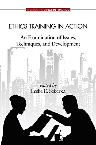 Ethics Training In Action An Examination Of Issues, Techniques, And Development [Paperback]