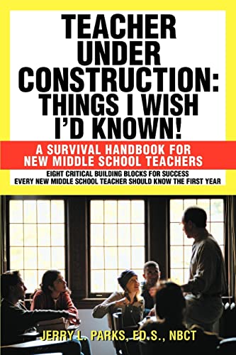 Teacher Under Construction Things I Wish I'd Known A Survival Handbook For Ne [Paperback]