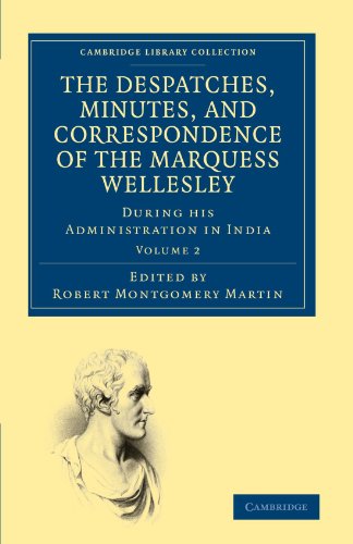 The Despatches, Minutes, and Correspondence of the Marquess Wellesley, K. G., du [Paperback]
