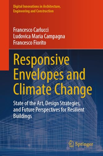 Responsive Envelopes and Climate Change State of the Art, Design Strategies, an [Hardcover]