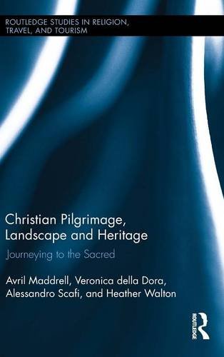 Christian Pilgrimage, Landscape and Heritage Journeying to the Sacred [Hardcover]