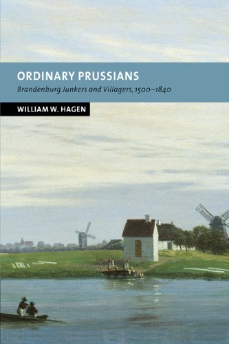 Ordinary Prussians Brandenburg Junkers and Villagers, 1500}}}1840 [Paperback]