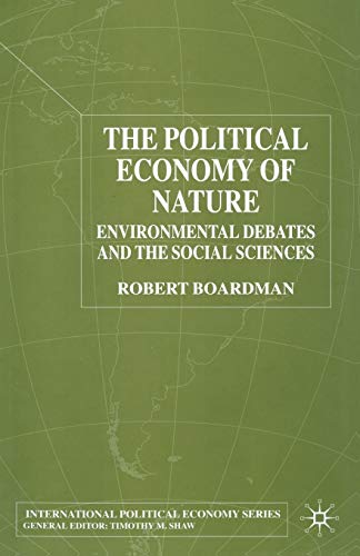 The Political Economy of Nature Environmental Debates and the Social Sciences [Paperback]