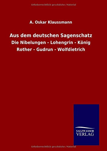 Aus Dem Deutschen Sagenschatz (german Edition) [Hardcover]