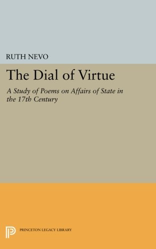 Dial of Virtue A Study of Poems on Affairs of State in the 17th Century [Paperback]