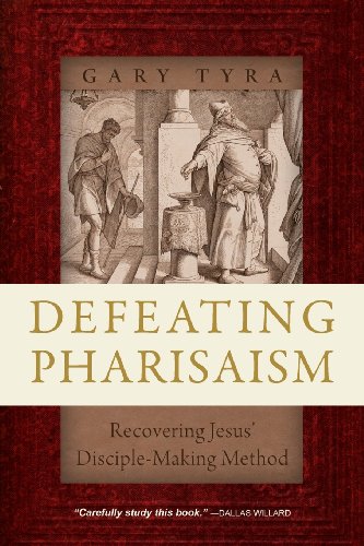 Defeating Pharisaism Recovering Jesus' Disciple-Making Method [Paperback]