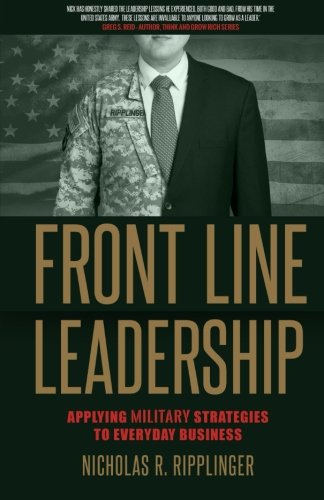 Front Line Leadership Applying Military Strategies To Everyday Business [Paperback]