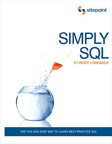Simply SQL The Fun and Easy Way to Learn Best-Practice SQL [Paperback]