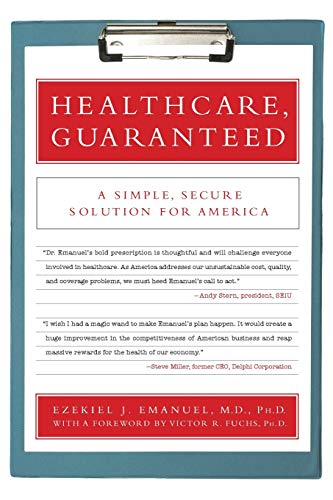 Healthcare, Guaranteed A Simple, Secure Solution for America [Paperback]