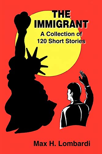 The Immigrant A Collection Of 120 Short Stories [Paperback]
