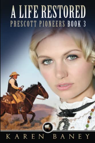 A Life Restored Prescott Pioneers [Paperback]