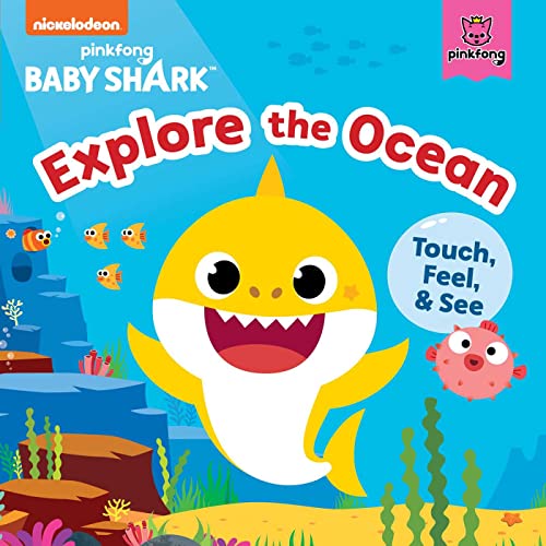 Baby Shark Explore the Ocean Touch, Feel, and See [Board book]