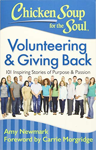 Chicken Soup for the Soul Volunteering &amp Giving Back 101 Inspiring Stories [Paperback]