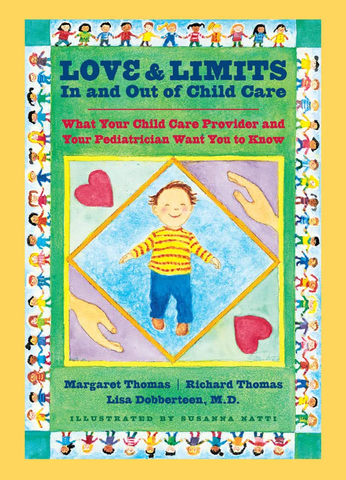 Love And Limits In And Out Of Child Care What Your Child Care Provider And Your [Hardcover]