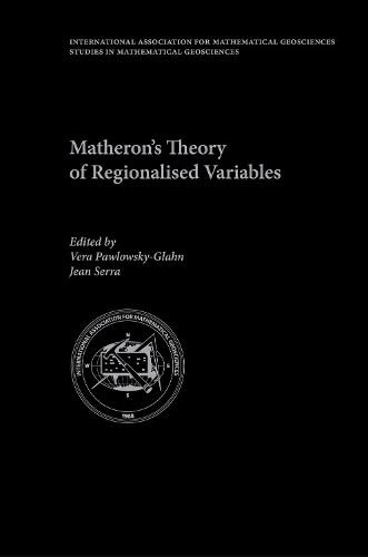 Matheron's Theory of Regionalised Variables [Hardcover]