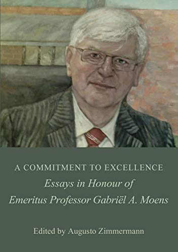 Commitment to Excellence  Essays in Honour of Emeritus Professor Gabril A. Moe [Paperback]