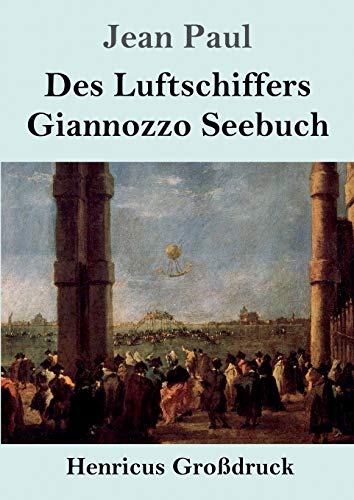 Des Luftschiffers Giannozzo Seebuch (Grossdruck)