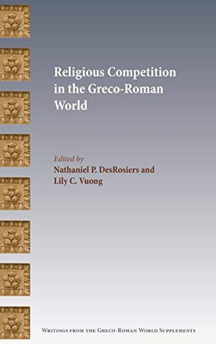 Religious Competition In The Greco-Roman World (writings From The Greco-Roman Wo [Hardcover]