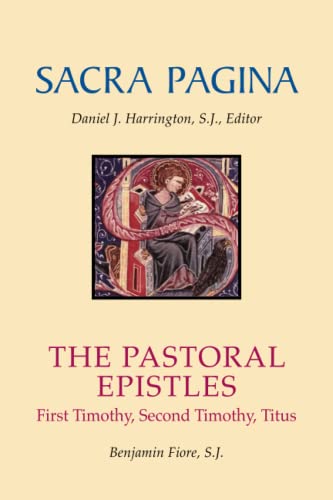 Sacra Pagina The Pastoral Epistles First Timothy, Second Timothy, And Titus (s [Paperback]