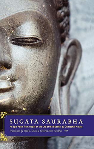 Sugata Saurabha An Epic Poem from Nepal on the Life of the Buddha by Chittadhar  [Hardcover]
