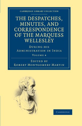 The Despatches, Minutes, and Correspondence of the Marquess Wellesley, K. G., du [Paperback]