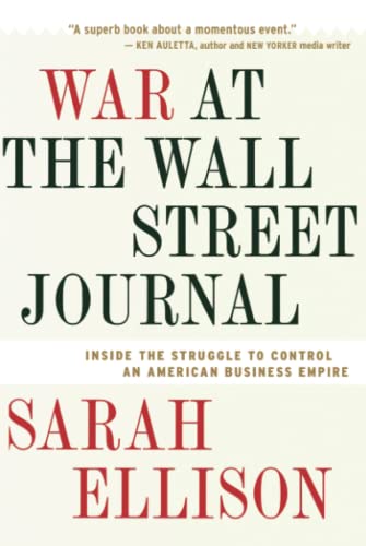 War At The Wall Street Journal Inside the Struggle to Control an American Busin [Paperback]