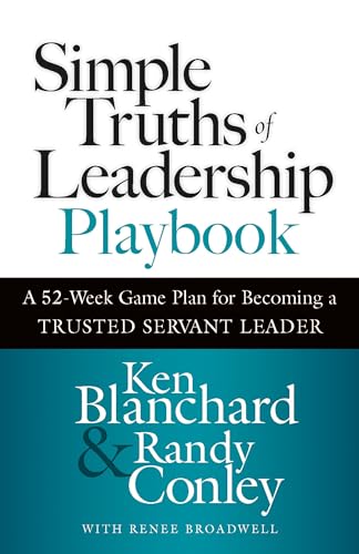 Simple Truths of Leadership Playbook A 52-Week Game Plan for Becoming a Trusted [Hardcover]