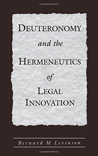 Deuteronomy and the Hermeneutics of Legal Innovation [Paperback]
