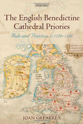 The English Benedictine Cathedral Priories Rule and Practice, c. 1270-1420 [Hardcover]
