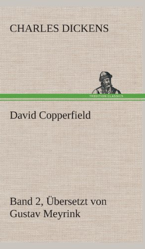 David Copperfield - Band 2, Ubersetzt Von Gustav Meyrink [Hardcover]