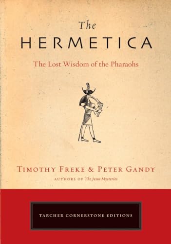 The Hermetica The Lost Wisdom of the Pharaohs [Paperback]