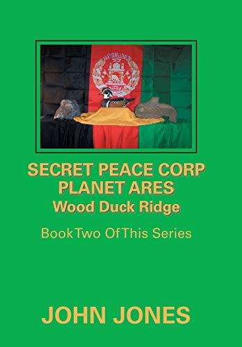 Secret Peace Corp Planet Ares Wood Duck Ridge  Book Two of This Series [Hardcover]