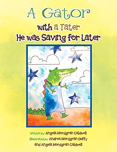 A Gator With A Tater He Was Saving For Later [Paperback]
