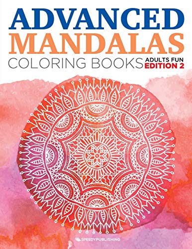 Advanced Mandalas Coloring Books Adults Fun Edition 2 [Paperback]