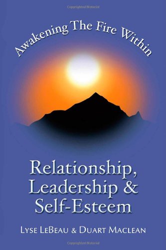 Awakening The Fire Within Relationship, Leadership & Self-Esteem [Paperback]