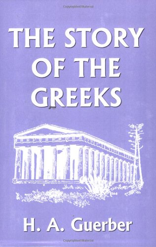 The Story Of The Greeks (yesterday's Classics) [Paperback]