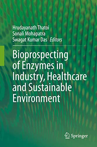 Bioprospecting of Enzymes in Industry, Healthcare and Sustainable Environment [Hardcover]