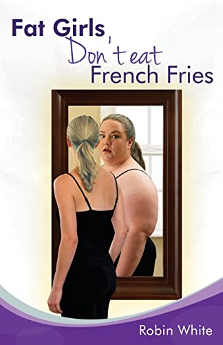 Fat Girls Don't Eat French Fries [Paperback]