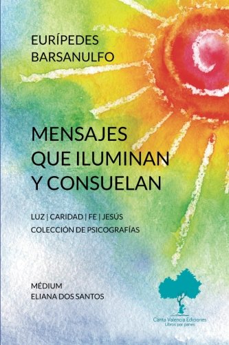 Mensajes Que Iluminan Y Consuelan (spanish Edition) [Paperback]