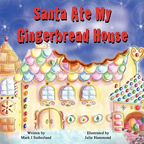 Santa Ate My Gingerbread House [Paperback]