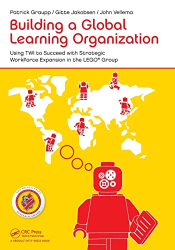 Building a Global Learning Organization Using TWI to Succeed with Strategic Wor [Paperback]