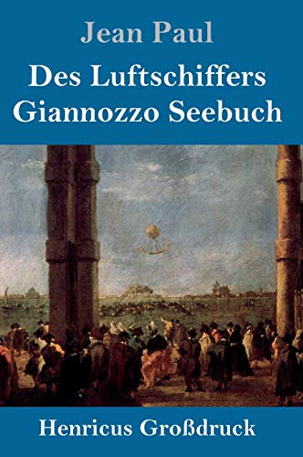 Des Luftschiffers Giannozzo Seebuch (Grossdruck)
