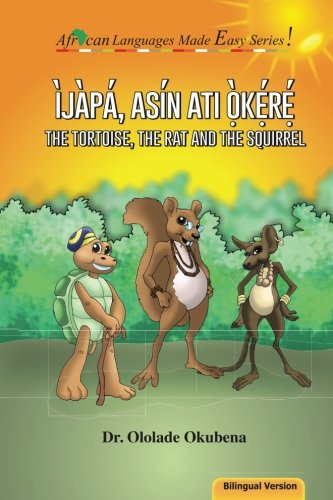 Ijapa, Asin Ati Okere/the Tortoise, the Squirrel and the Rat  Ijapa, Asin Ati O [Paperback]