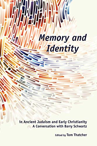 Memory And Identity In Ancient Judaism And Early Christianity A Conversation Wi [Paperback]
