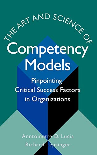 The Art and Science of Competency Models Pinpointing Critical Success Factors i [Hardcover]