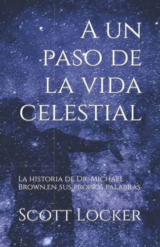 Un Paso De La Vida Celestial