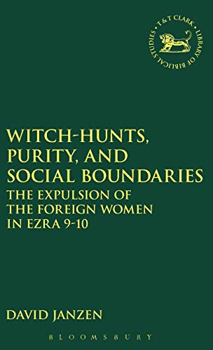 Witch-hunts, Purity, and Social Boundaries The Expulsion of the Foreign Women i [Hardcover]
