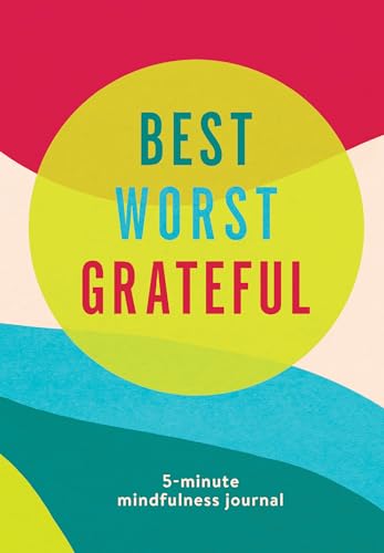 Best Worst Grateful - Color Block A Daily 5 Minute Mindfulness Journal to Culti [Diary]