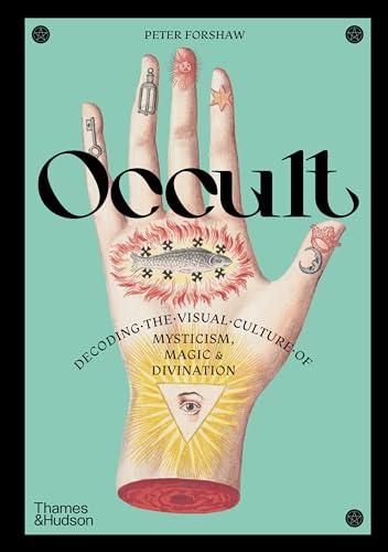 Occult: Decoding the Visual Culture of Mysticism, Magic and Divination [Hardcover]