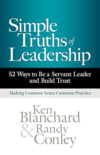 Simple Truths of Leadership 52 Ways to Be a Servant Leader and Build Trust [Hardcover]